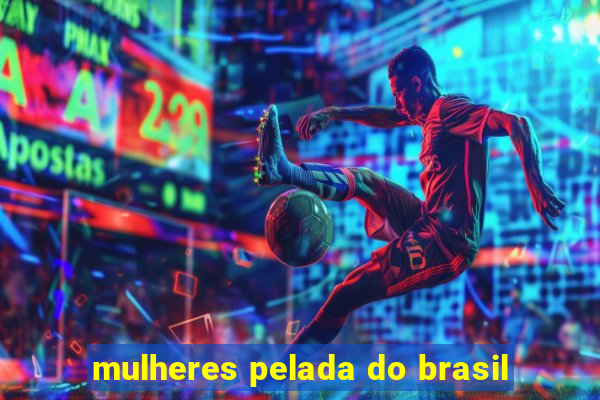 mulheres pelada do brasil